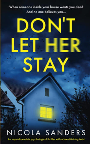 dont-let-her-stay-by-author-Nicola-Sanders-best-thriller-books-thriller-genre-bestselling-amazon-books-cover