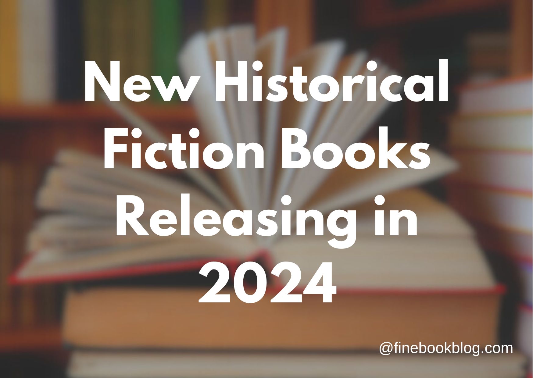 New Historical Fiction To Read in 2024