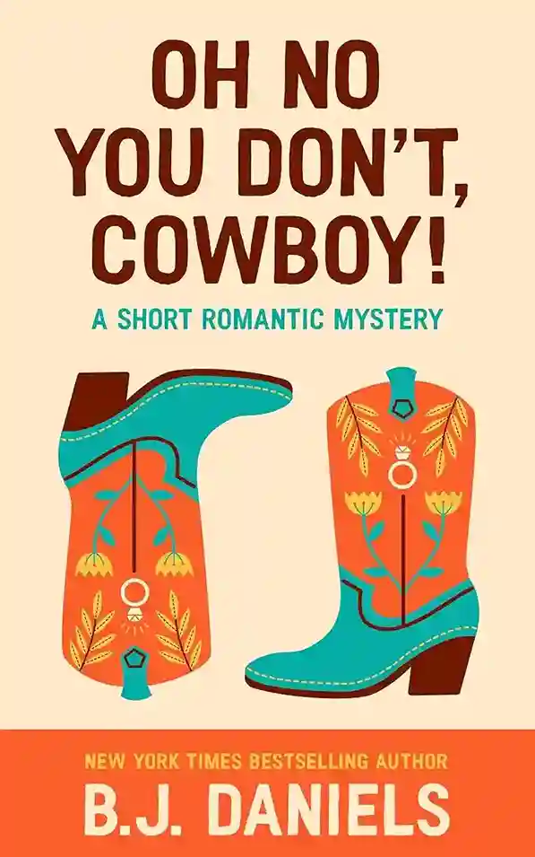 oh-no-you-dont-cowboy-a-short-romantic-mystery-by-B.J-Daniels