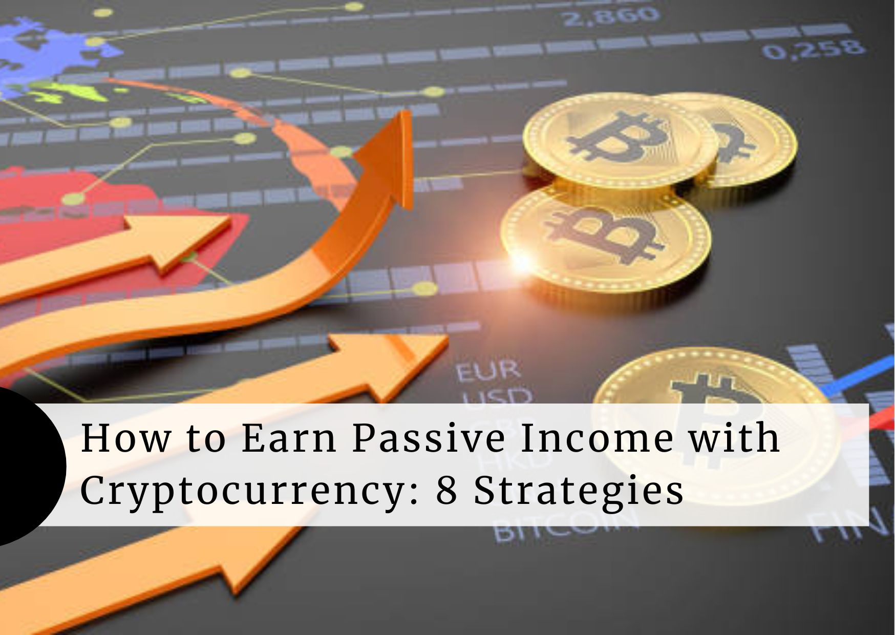 How-to-Earn-Passive-Income-with-Cryptocurrency-8-Strategies