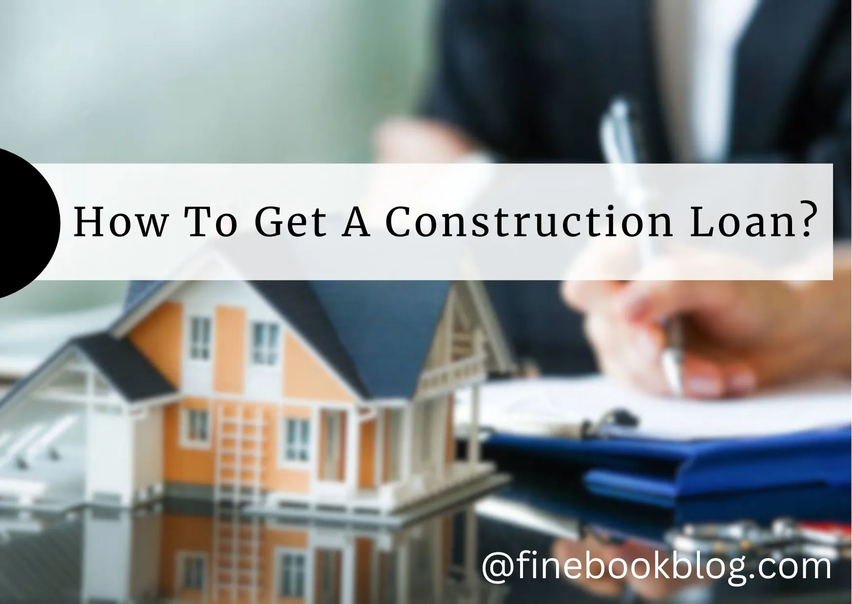 How-to-get-a-construction-loan